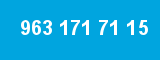 963 171 71 15